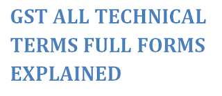 GST ALL technical term full forms explained