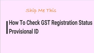 Check GST Registration Status Provisional ID