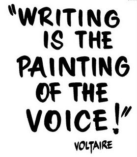 Writing is the painting of the voice -Voltaire.jpg