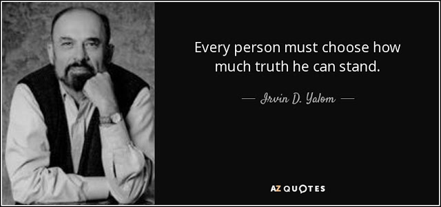 picture of Irvin yalom with his quote " Every person must choose how much truth he can stand"