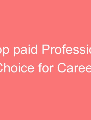 top paid professional choice for career