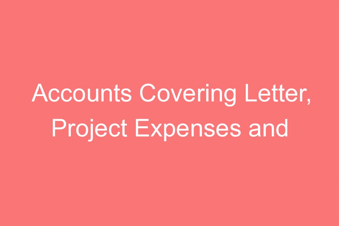 accounts covering letter project expenses and proposals in fellowships