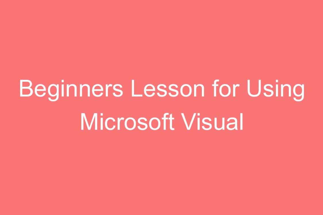 beginners lesson for using microsoft visual studio express