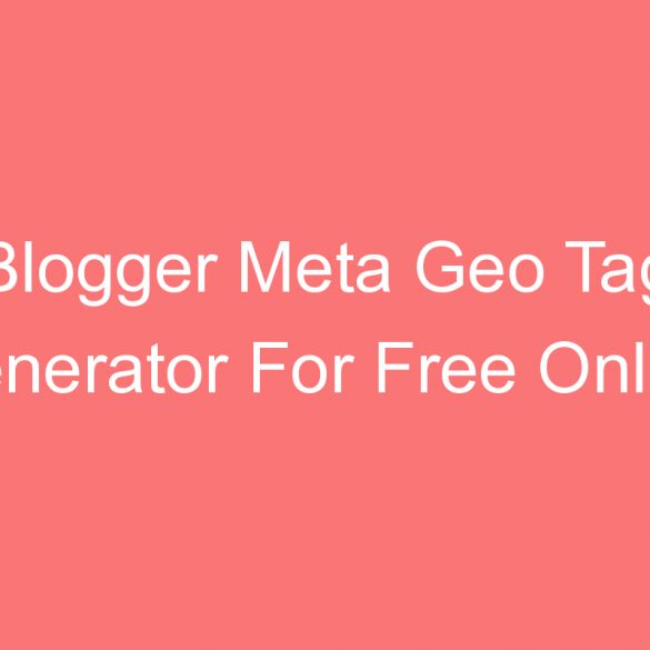 blogger meta geo tag generator for free online