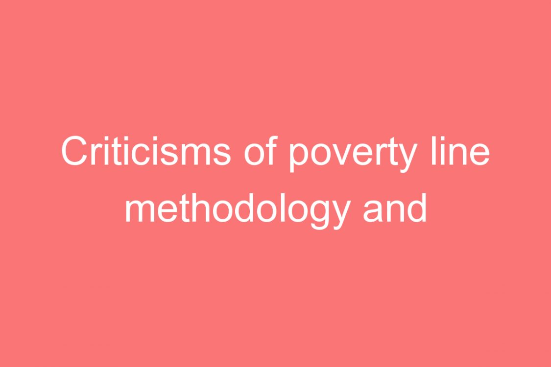 criticisms of poverty line methodology and capability approach