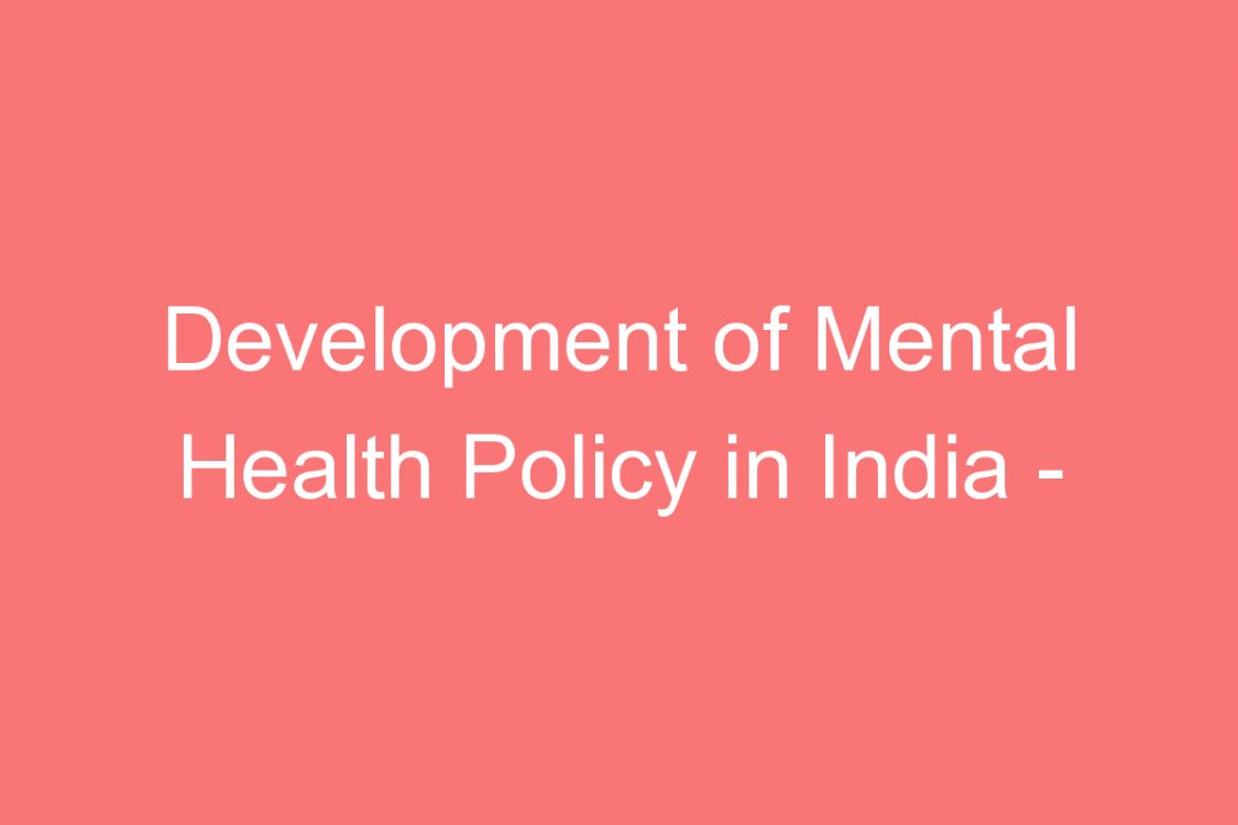 development of mental health policy in india analysis