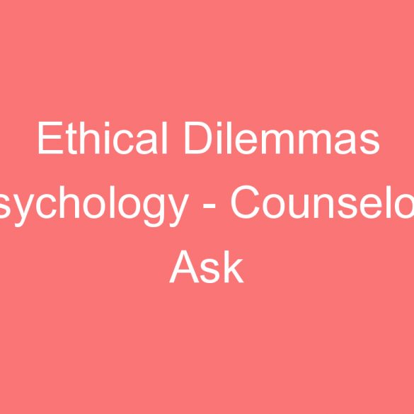 ethical dilemmas psychology counselors ask clients for testimonials