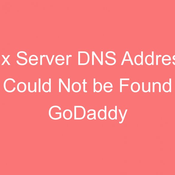 fix server dns address could not be found godaddy