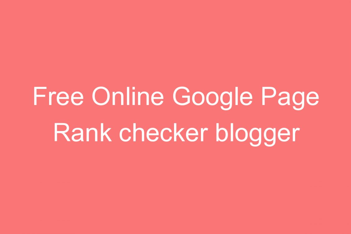 free online google page rank checker blogger