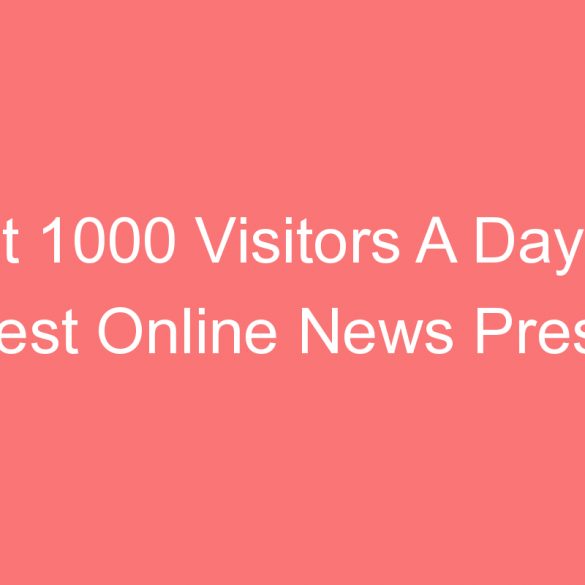 get visitors a day by best online news press releases