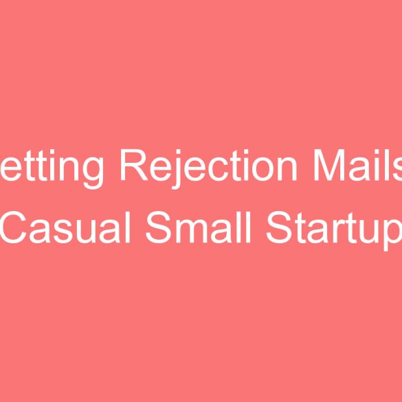 getting rejection mails casual small startup profitable business ideas