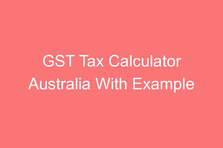 GST Tax Calculator Australia With Example