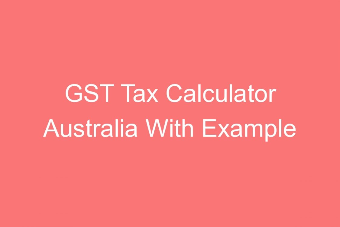 gst tax calculator australia with example