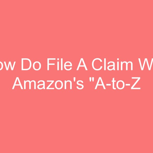 how do file a claim with amazons a to z guarantee