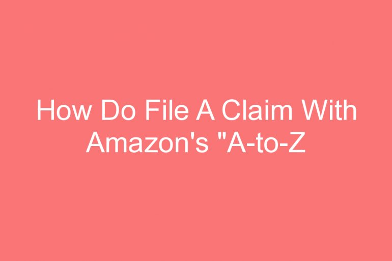 how do file a claim with amazons a to z guarantee