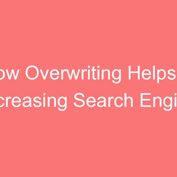 how overwriting helps in increasing search engine ranks