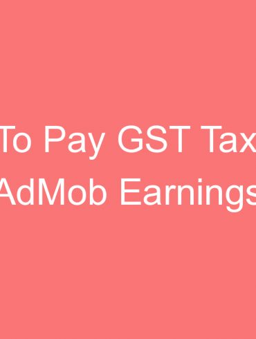 how to pay gst taxes on admob earnings