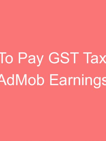 how to pay gst taxes on admob earnings