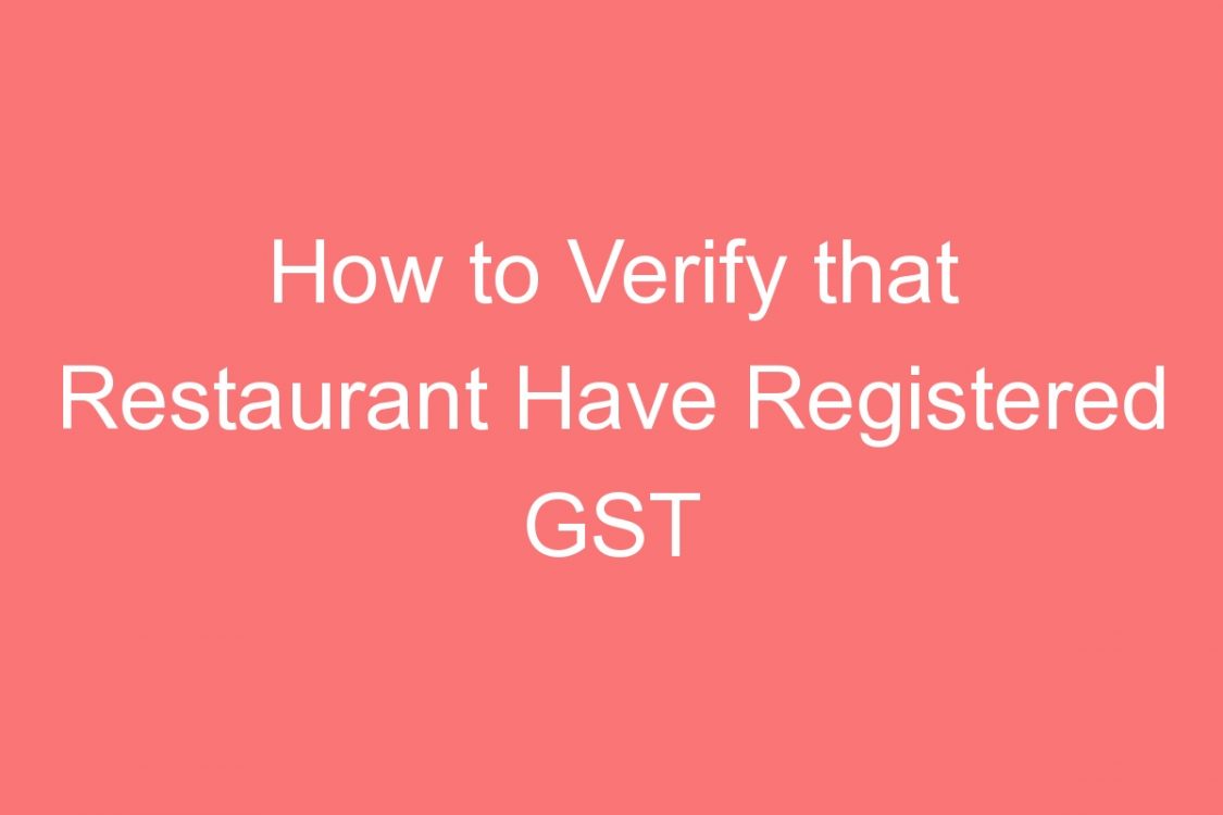how to verify that restaurant have registered gst or not