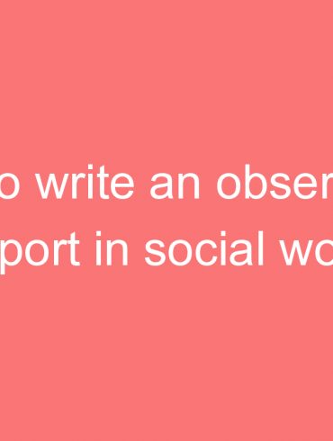 how to write an observation report in social work or psychology