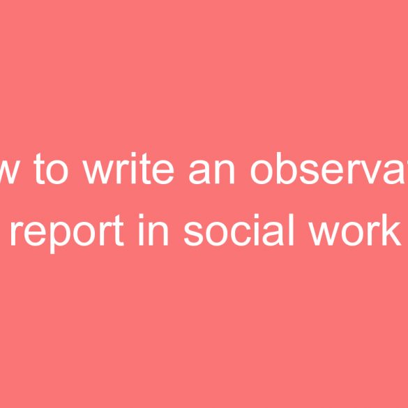 how to write an observation report in social work or psychology