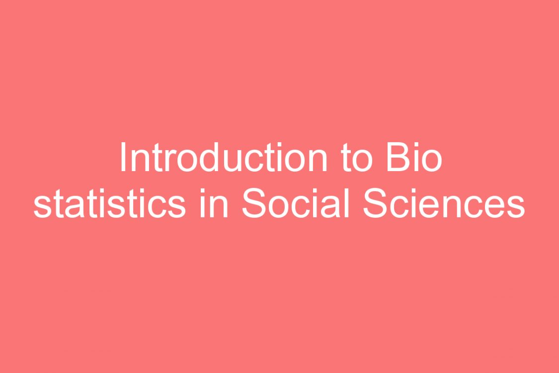 introduction to bio statistics in social sciences