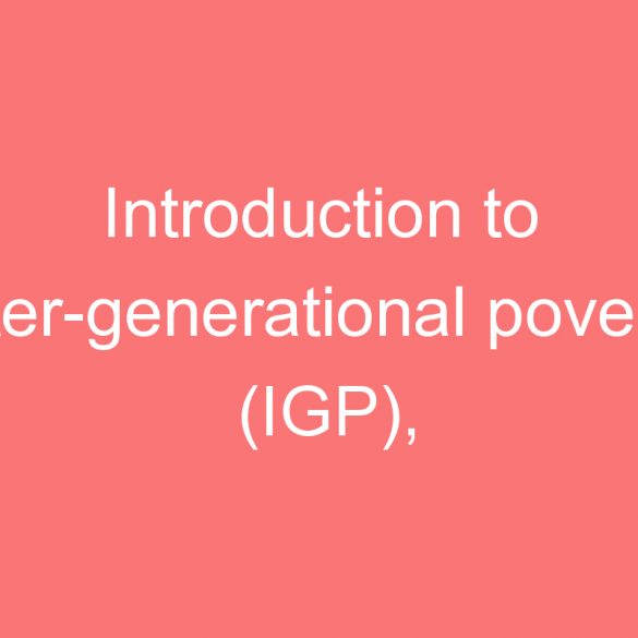 introduction to inter generational poverty igp households and families