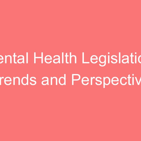 mental health legislation trends and perspective of the globe