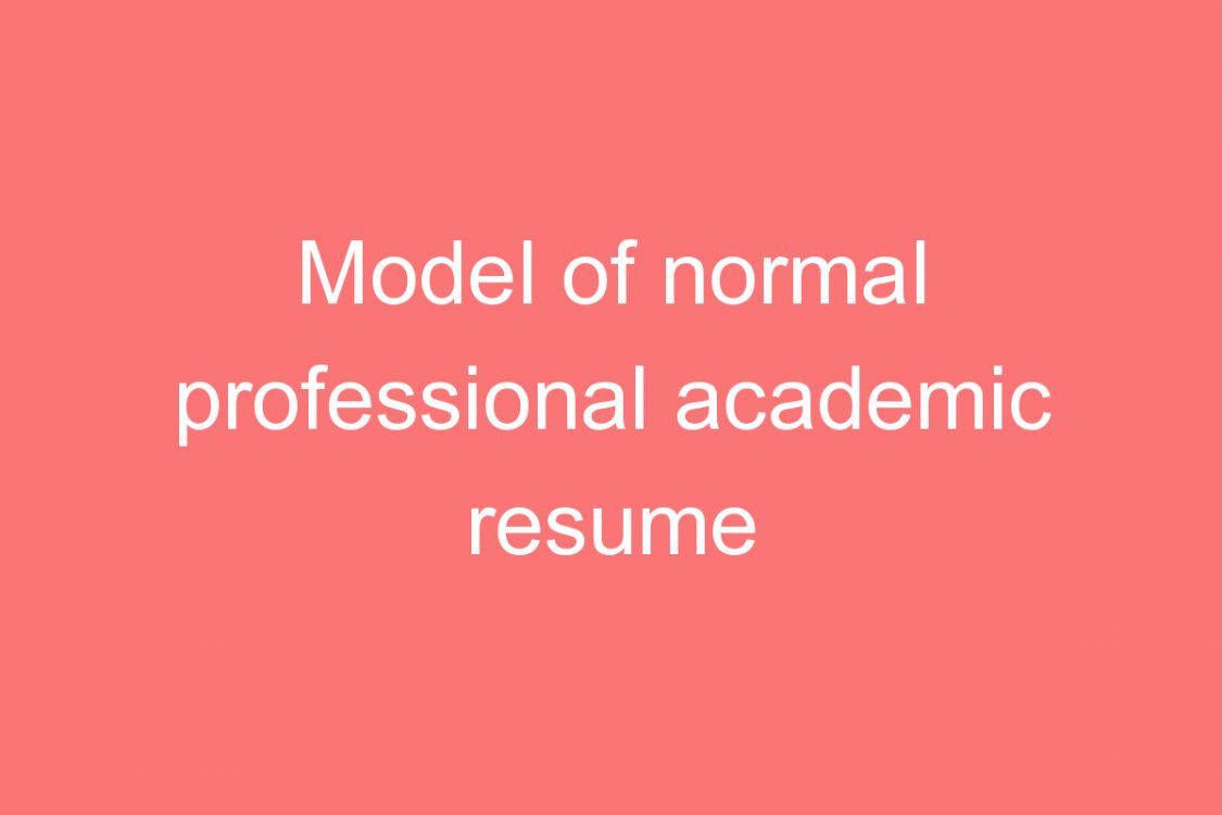 model of normal professional academic resume