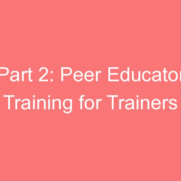 part  peer educator training for trainers module proposal