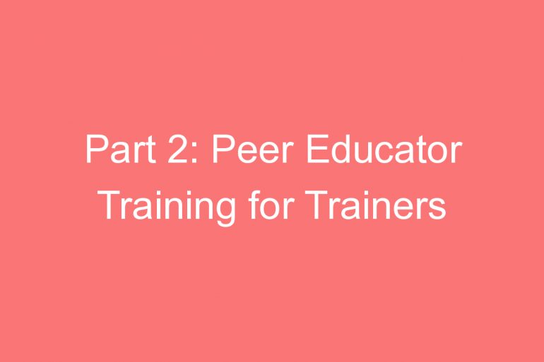 part  peer educator training for trainers module proposal