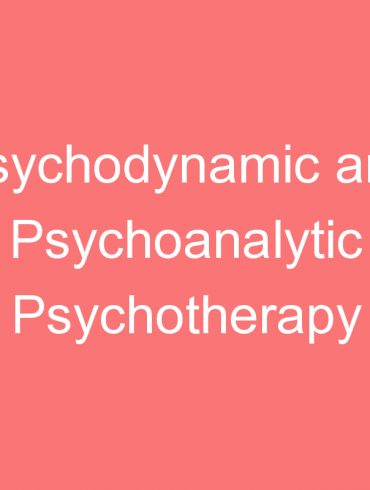 psychodynamic and psychoanalytic psychotherapy