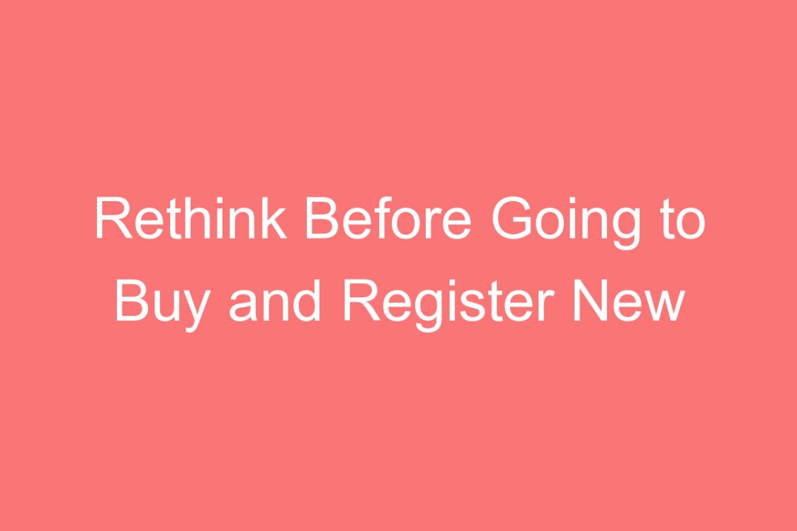 rethink before going to buy and register new domain