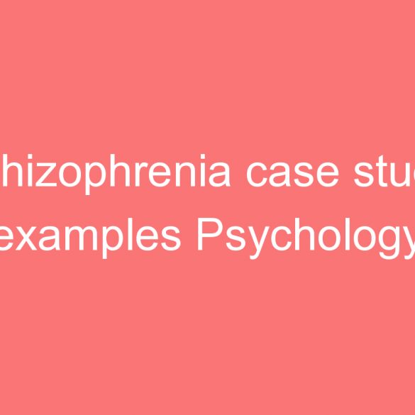 schizophrenia case study examples psychology