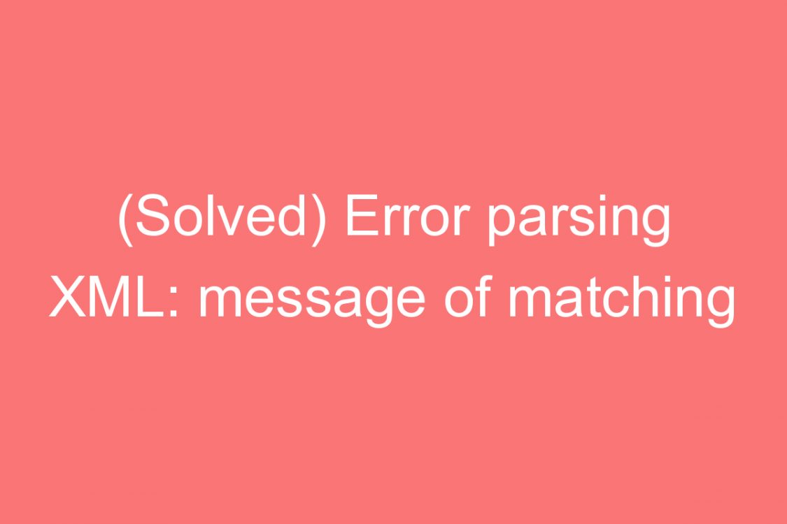 solved error parsingml message of matching end tag head