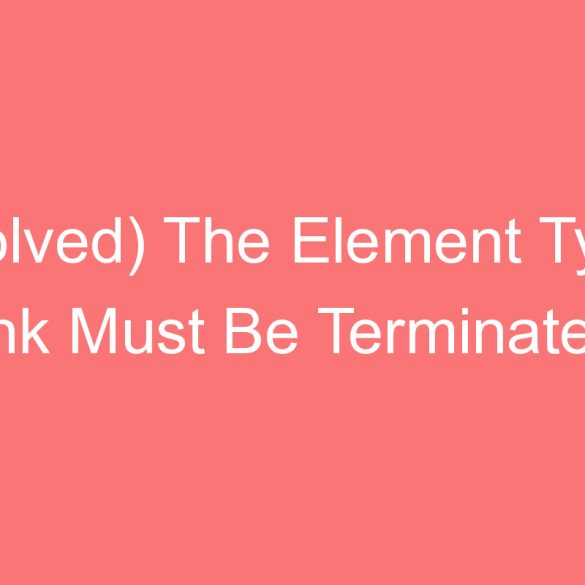 solved the element type link must be terminated