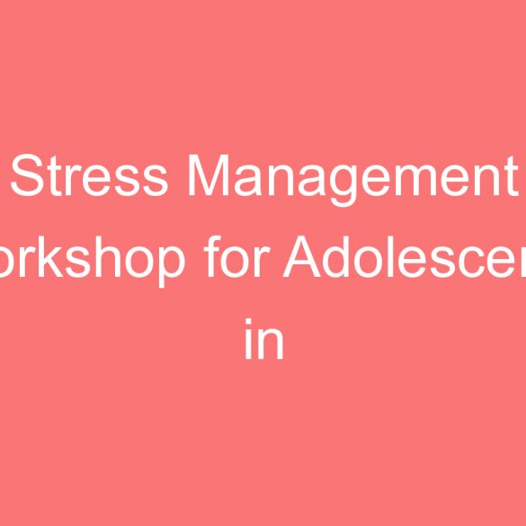 stress management workshop for adolescents in kashmir india