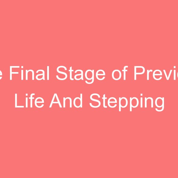 the final stage of previous life and stepping stone of new life psych it