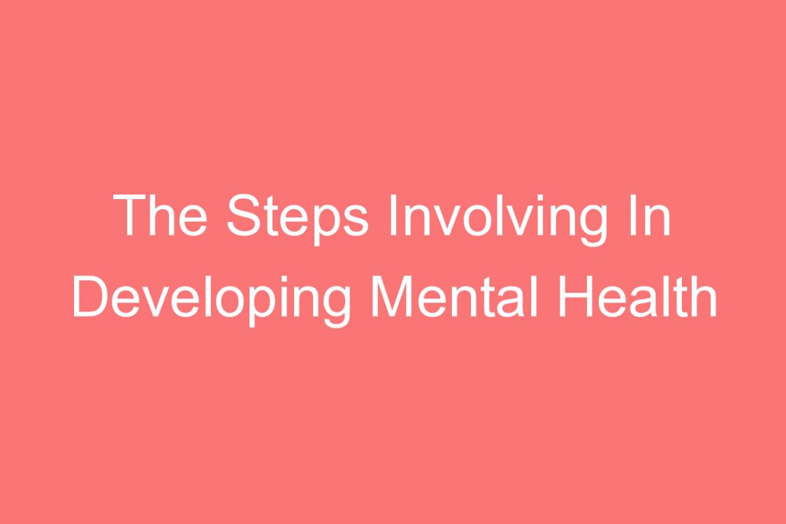 the steps involving in developing mental health policy for country like india