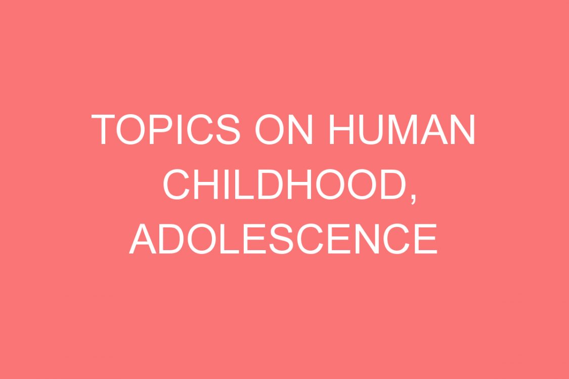 topics on human childhood adolescence development for students