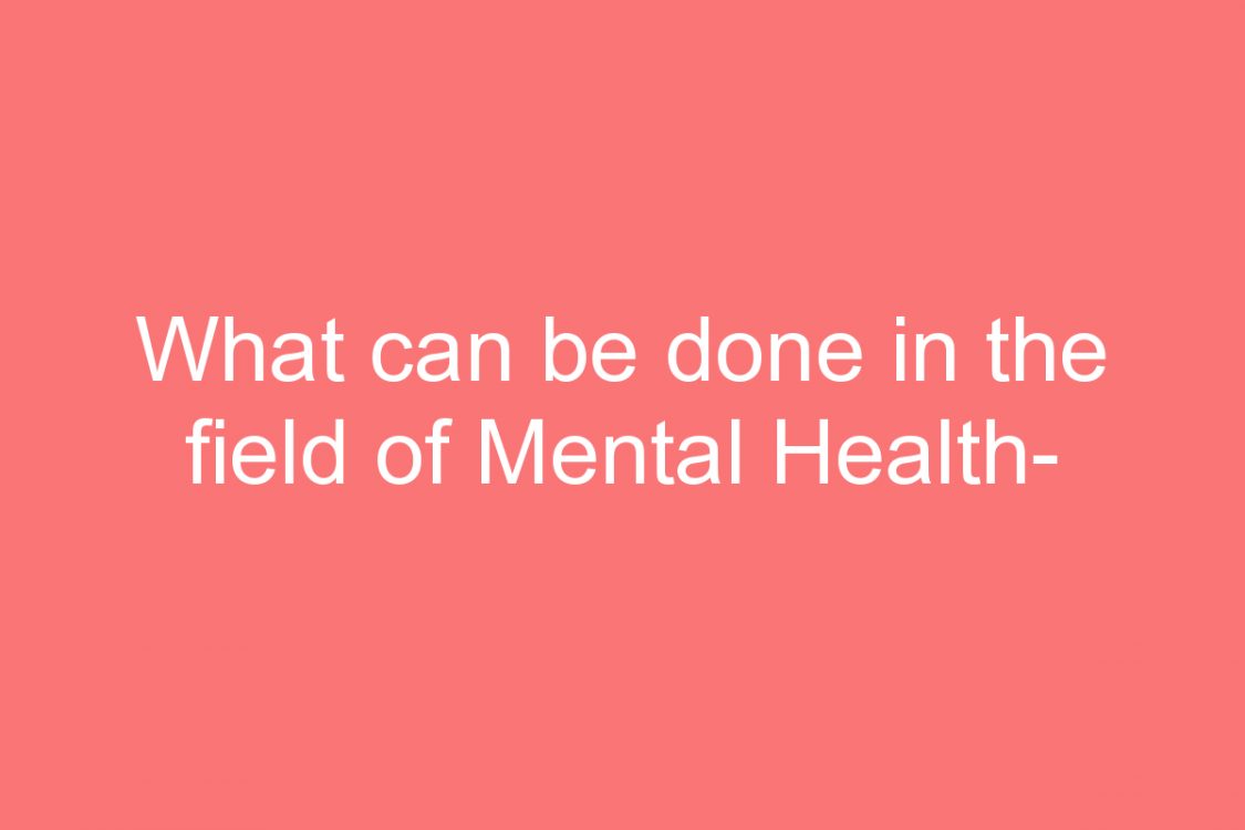 what can be done in the field of mental health new perspectives