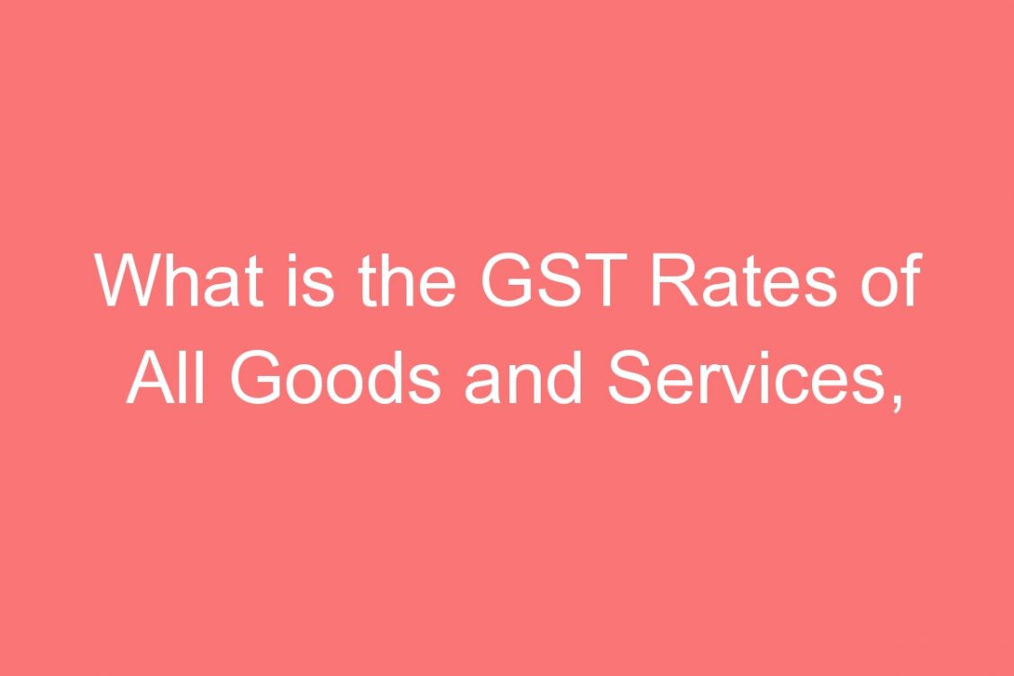 what is the gst rates of all goods and services intrastate supplies