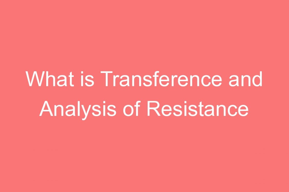 what is transference and analysis of resistance